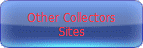 Other Collectors<br />Sites